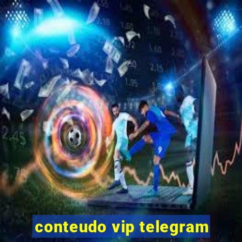 conteudo vip telegram